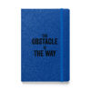 The obstacle is the way. – Marcus Aurelius (Hardcover Notebook)