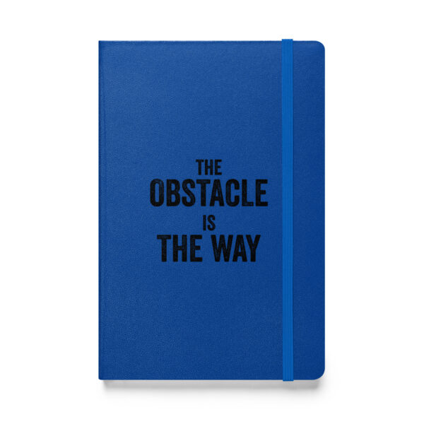 The obstacle is the way. – Marcus Aurelius (Hardcover Notebook)