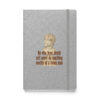 He who fears death will never do anything worthy of a living man. – Seneca (Hardcover Notebook)