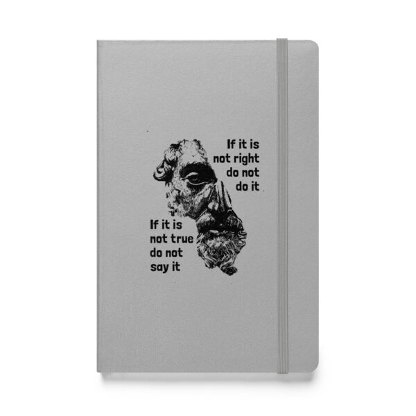 If it is not right, do not do it; if it is not true, do not say it. – Marcus Aurelius (Hardcover Notebook) - Image 5