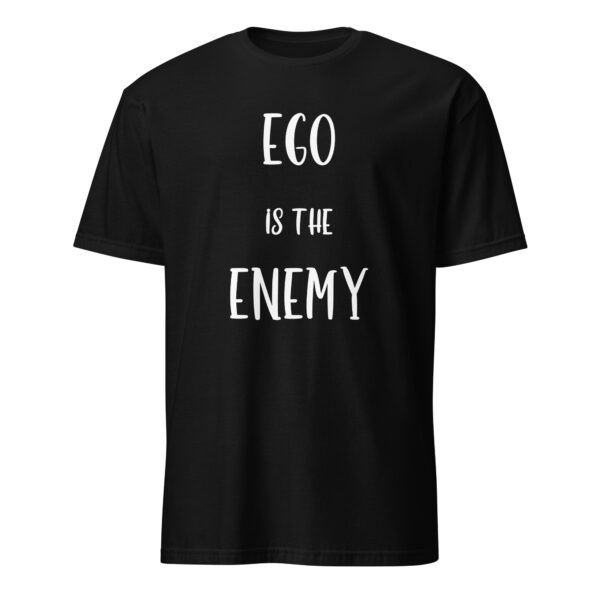 Ego Is The Enemy (T-Shirt)