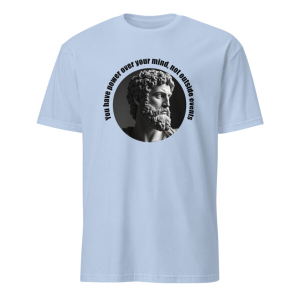 You have power over your mind, not outside events. – Marcus Aurelius (T-Shirt)