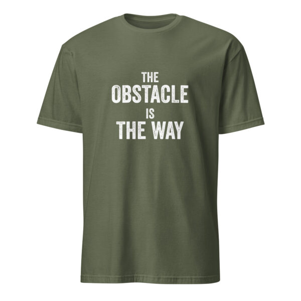 The obstacle is the way. – Marcus Aurelius (T-Shirt) - Image 5