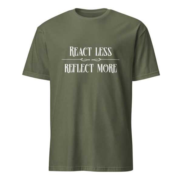 React less, reflect more (T-Shirt) - Image 5