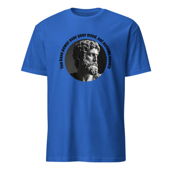 You have power over your mind, not outside events. – Marcus Aurelius (T-Shirt) - Image 3