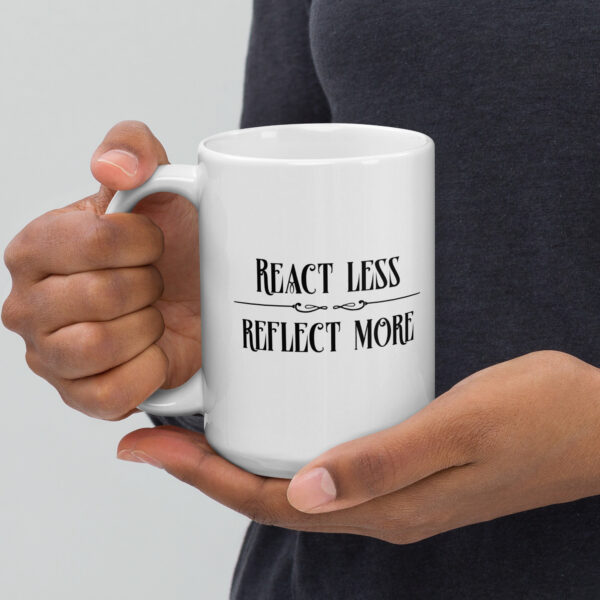 React less, reflect more (Mug)