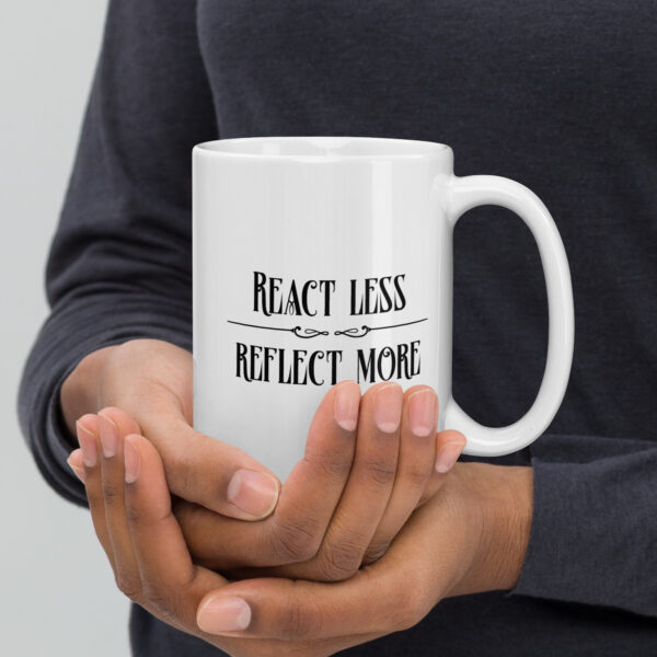 React less, reflect more (Mug) - Image 2