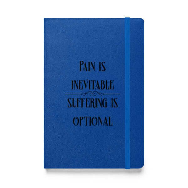 Pain is inevitable, suffering is optional. (Hardcover Notebook) - Image 2