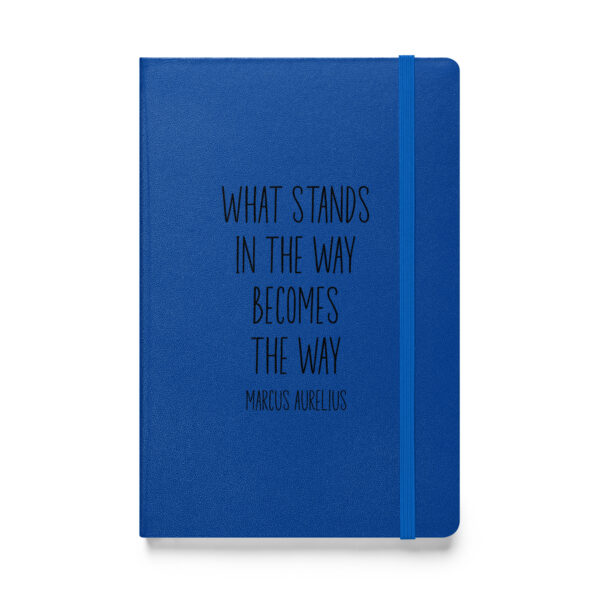 "What stands in the way becomes the way." – Marcus Aurelius (Hardcover Notebook) - Image 3