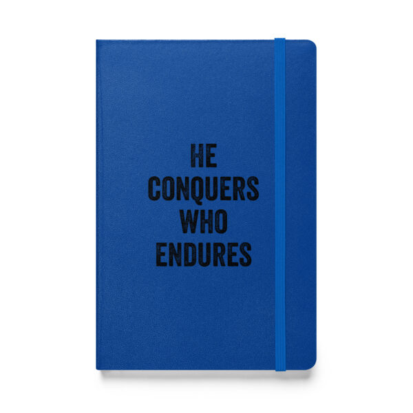"He conquers who endures." – Persius (Hardcover Notebook)