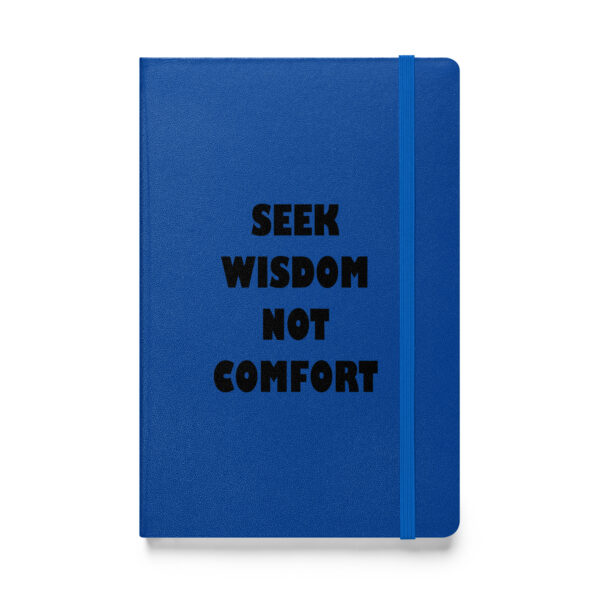 Seek wisdom, not comfort. (Hardcover Notebook) - Image 3