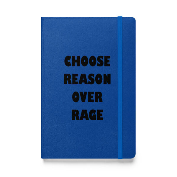 Choose reason over rage. (Hardcover Notebook) - Image 2