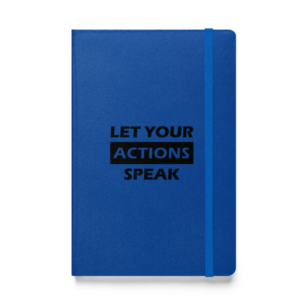 Let your actions speak. (Hardcover Notebook)