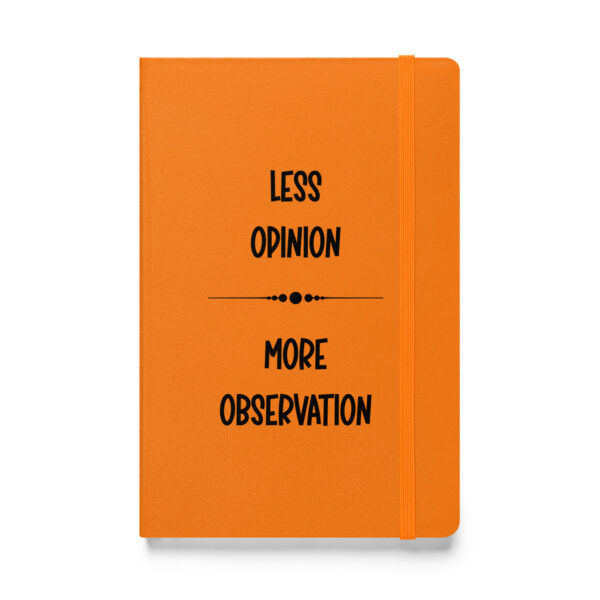 Less opinion, more observation. (Hardcover Notebook) - Image 4