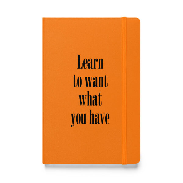 Learn to want what you have. (Hardcover Notebook) - Image 4