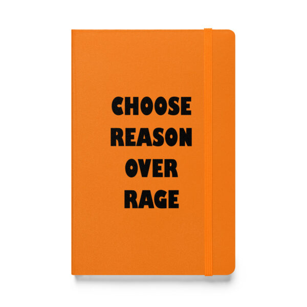 Choose reason over rage. (Hardcover Notebook) - Image 4