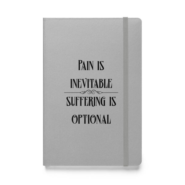 Pain is inevitable, suffering is optional. (Hardcover Notebook) - Image 5