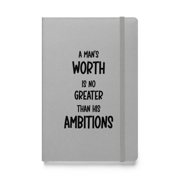 "A man’s worth is no greater than his ambitions." – Marcus Aurelius (Hardcover Notebook)