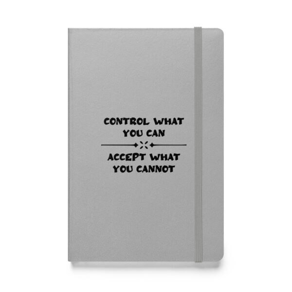 Control what you can, accept what you cannot. (Hardcover Notebook) - Image 5