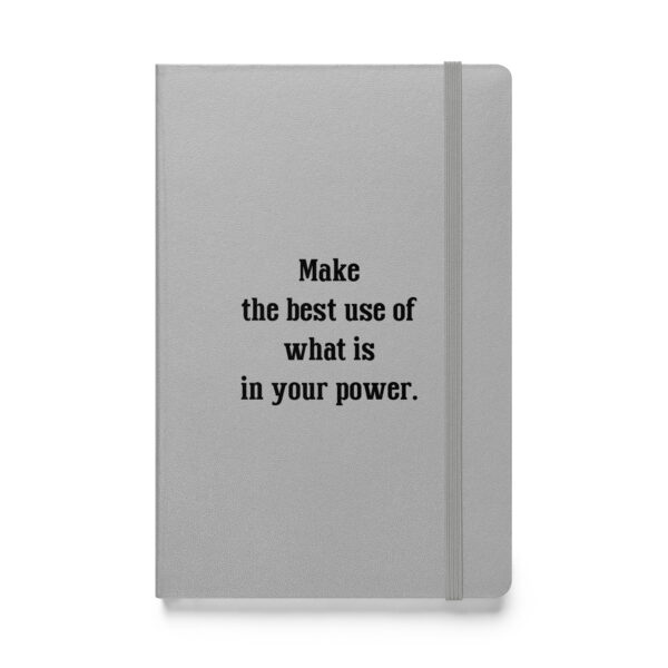 "Make the best use of what is in your power." – Epictetus (Hardcover Notebook) - Image 5