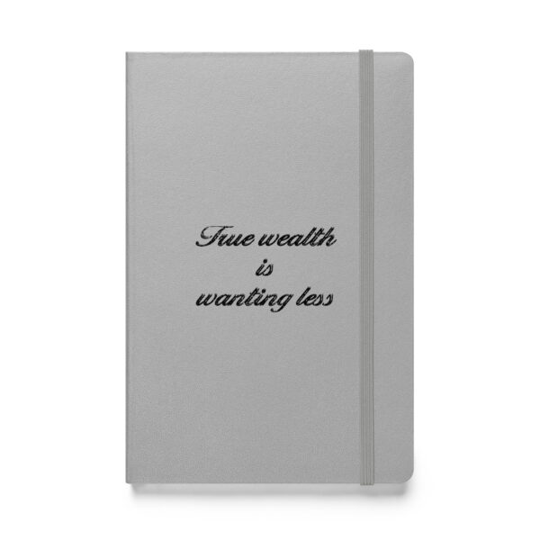 True wealth is wanting less. (Hardcover Notebook) - Image 5