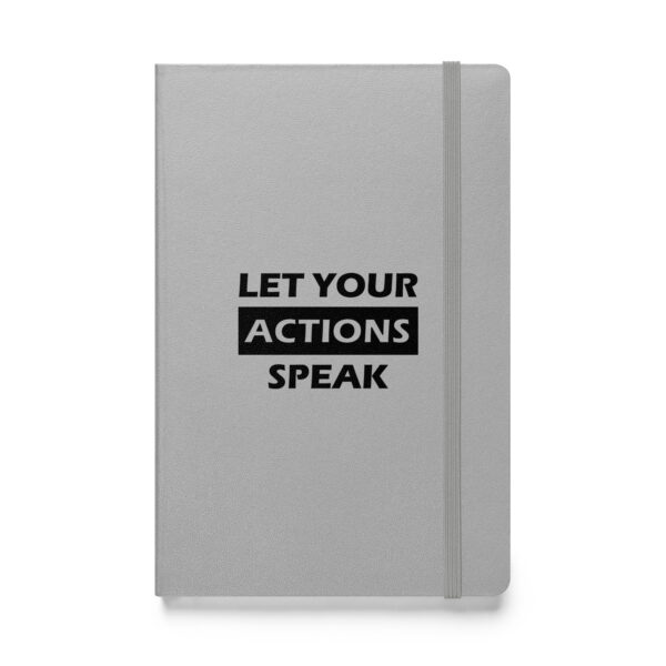 Let your actions speak. (Hardcover Notebook) - Image 5