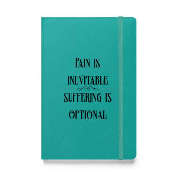 Pain is inevitable, suffering is optional. (Hardcover Notebook) - Image 3