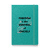 "Freedom is the control of oneself." – Epictetus (Hardcover Notebook)