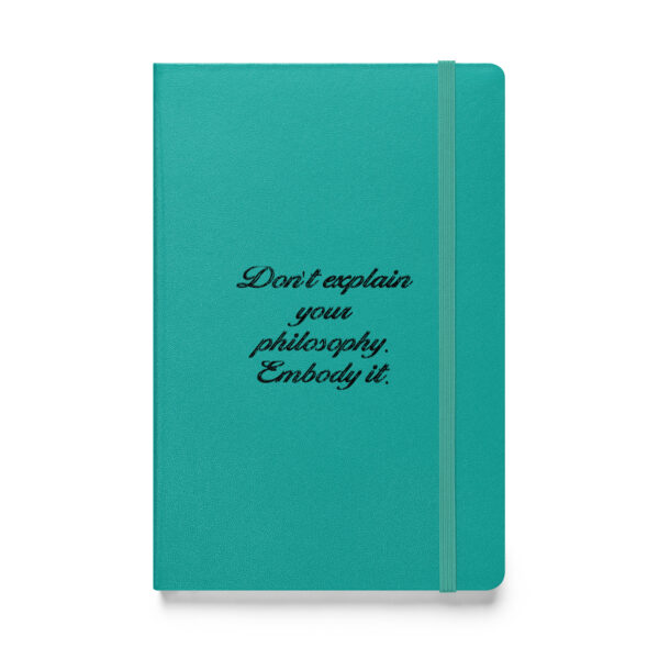 "Don't explain your philosophy. Embody it." – Epictetus (Hardcover Notebook) - Image 4