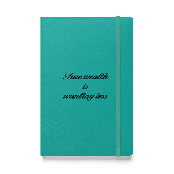 True wealth is wanting less. (Hardcover Notebook) - Image 3