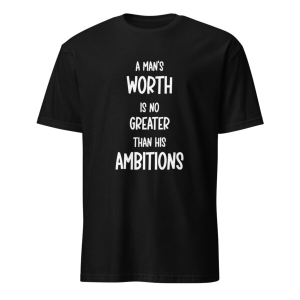 "A man’s worth is no greater than his ambitions." – Marcus Aurelius (T-Shirt) - Image 2