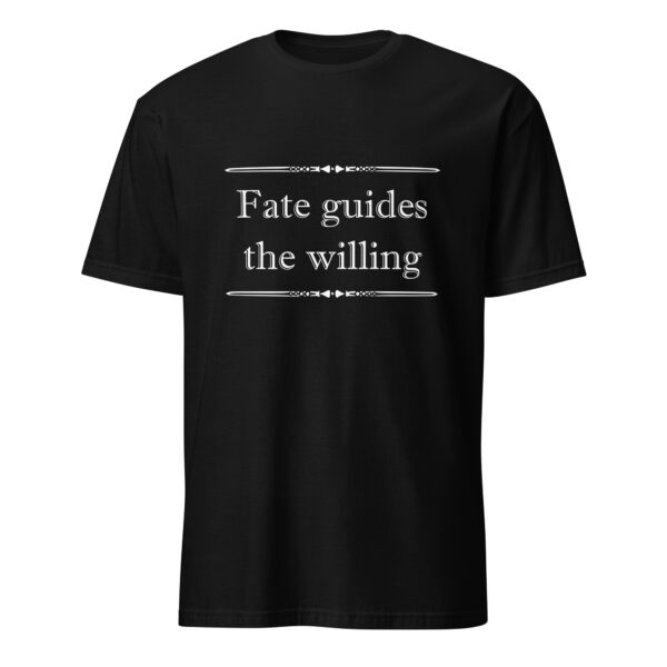 Fate guides the willing. (T-Shirt)