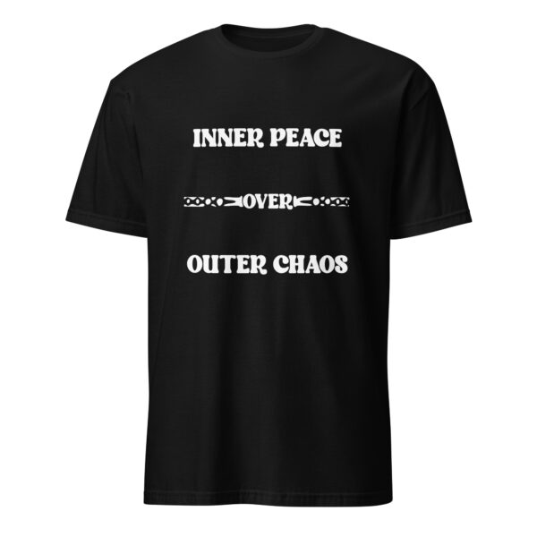 Inner peace over outer chaos. (T-Shirt) - Image 2