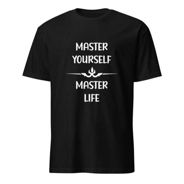 Master yourself, master life. (T-Shirt) - Image 2