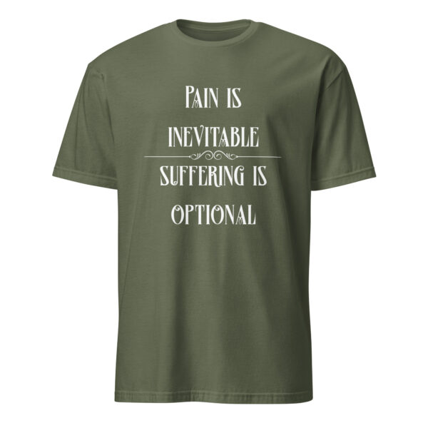 Pain is inevitable, suffering is optional. (T-Shirt) - Image 5