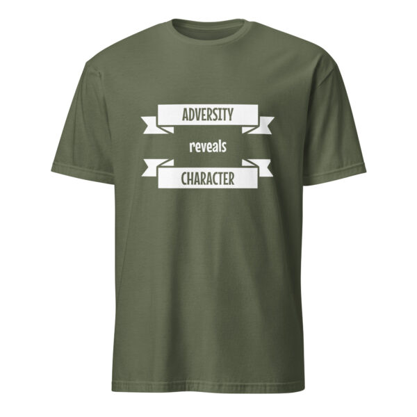 Adversity reveals character. (T-Shirt) - Image 5