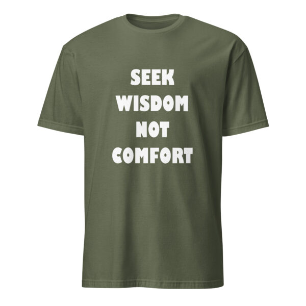 Seek wisdom, not comfort. (T-Shirt) - Image 5