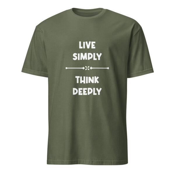 Live simply, think deeply. (T-Shirt)