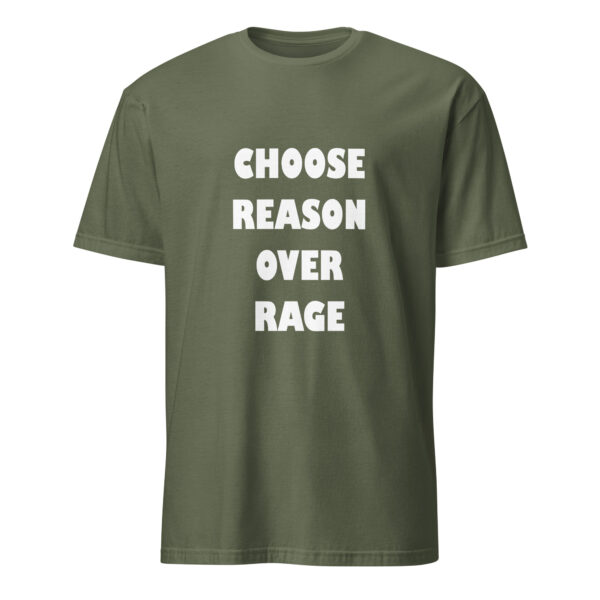 Choose reason over rage. (T-Shirt) - Image 5