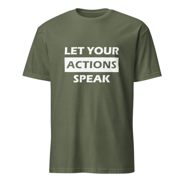 Let your actions speak. (T-Shirt) - Image 5