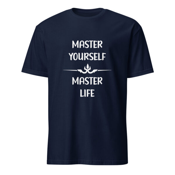 Master yourself, master life. (T-Shirt) - Image 3