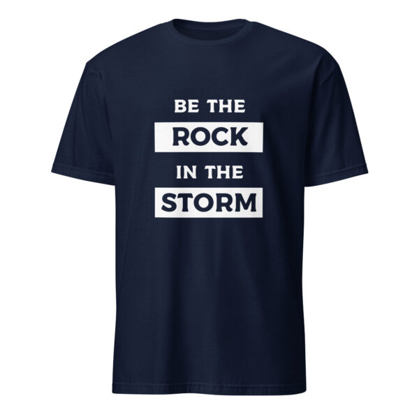 Be the rock in the storm. (T-Shirt) - Image 2