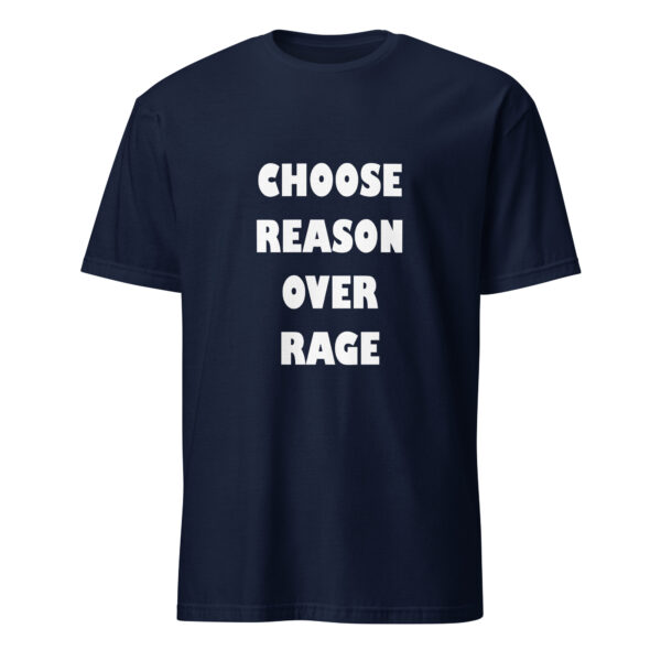 Choose reason over rage. (T-Shirt) - Image 3