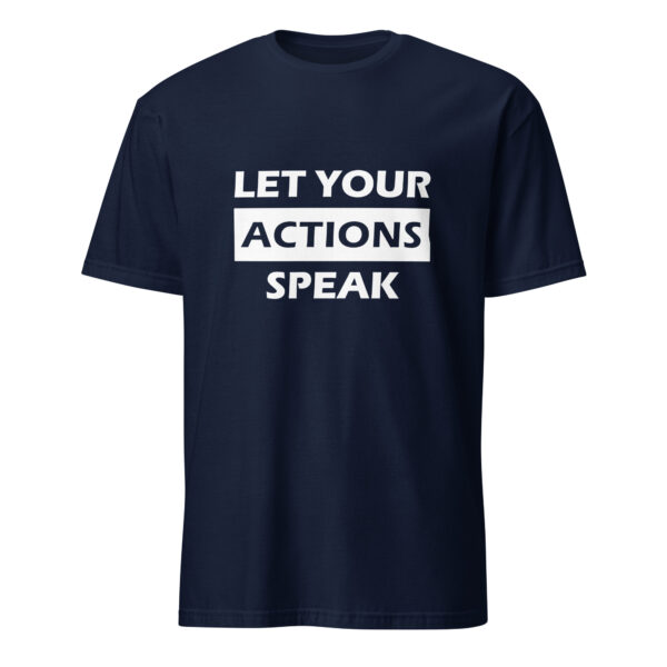 Let your actions speak. (T-Shirt) - Image 3