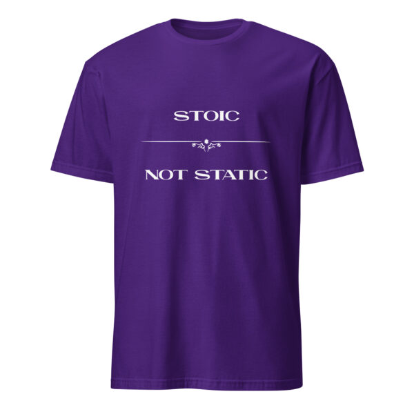 Stoic, not static. (T-Shirt) - Image 4