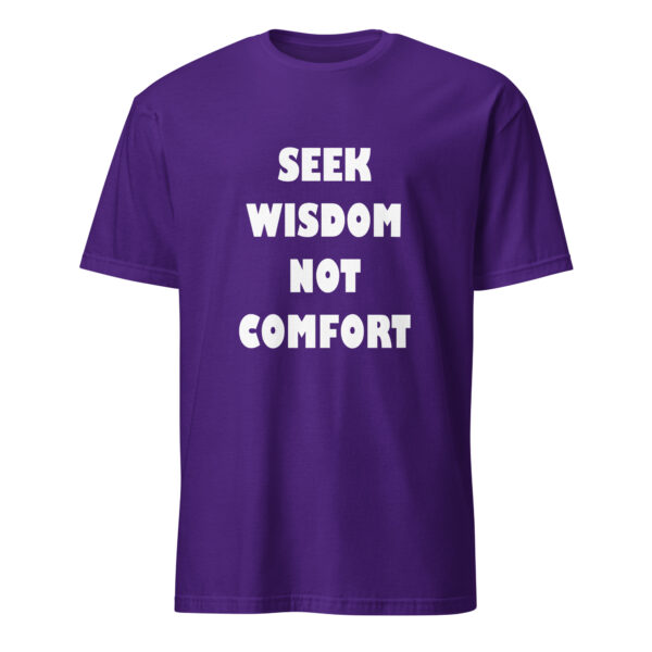 Seek wisdom, not comfort. (T-Shirt) - Image 3