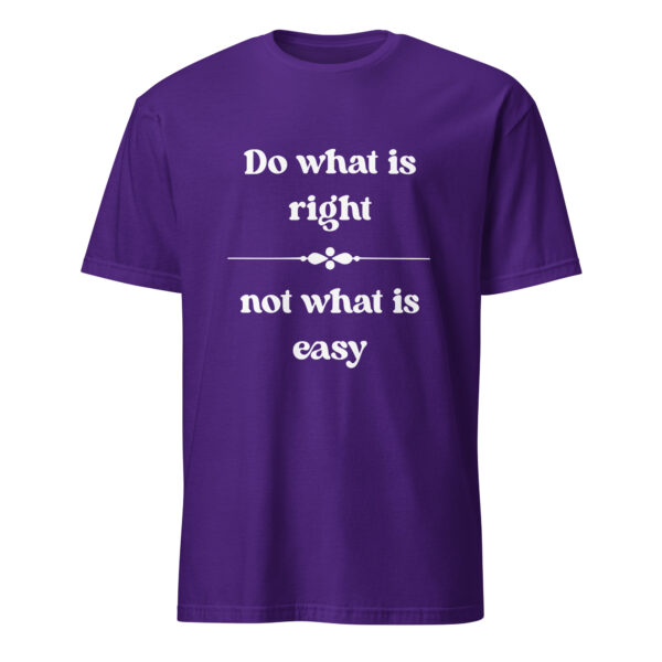 Do what is right, not what is easy. (T-Shirt) - Image 3