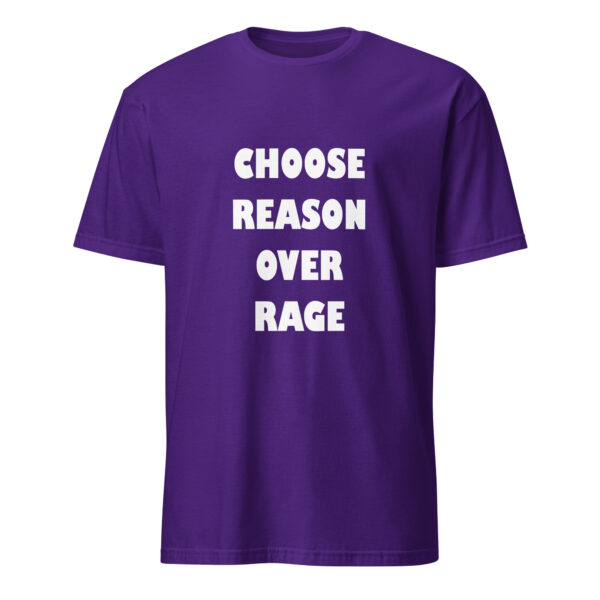 Choose reason over rage. (T-Shirt)