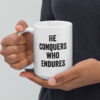 "He conquers who endures." – Persius (Mug)