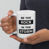 Be the rock in the storm. (Mug)